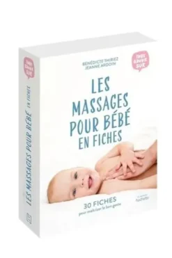 Les massages pour bébé en 30 fiches, Bénédicte Thiriez