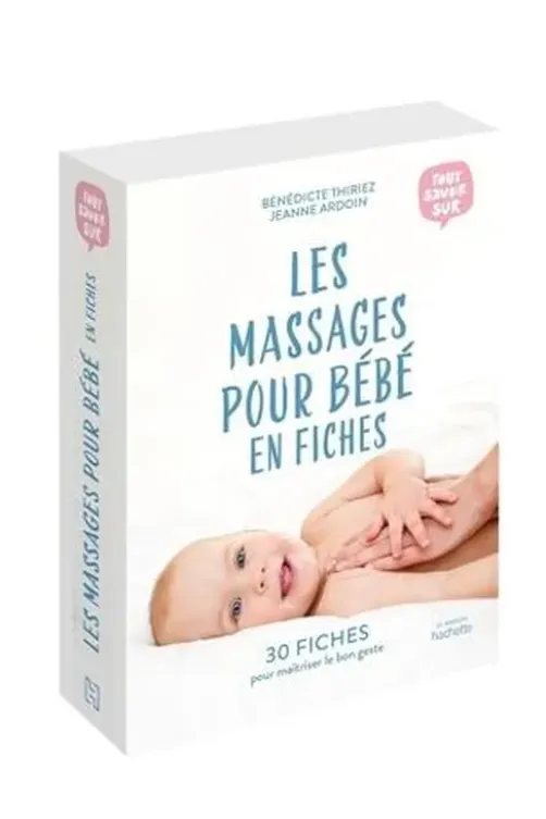 Les massages pour bébé en 30 fiches, Bénédicte Thiriez