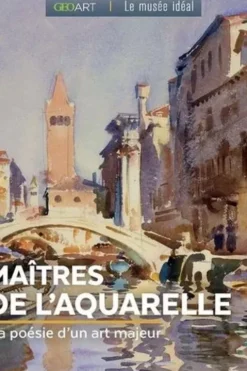 Les maîtres de l'aquarelle. La poésie d'un art majeur, Sylvie Girard-Lagorce