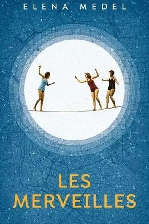 Les merveilles, Elena Medel