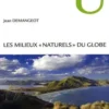 Les milieux "naturels" du globe. 10e édition revue et corrigée, Jean Demangeot