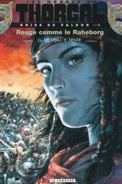 Les mondes de Thorgal : Kriss de Valnor Tome 5 : Rouge comme le Raheborg, Yves Sente
