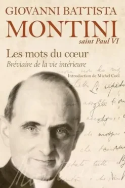 Les mots du coeur. Bréviaire de la vie intérieure, Jean-Baptiste Montini