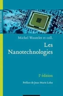 Les Nanotechnologies. 3e édition, Michel Wautelet