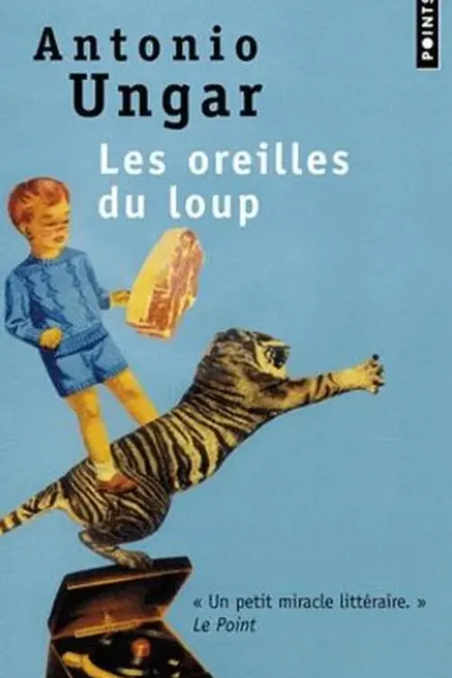 Les oreilles du loup, Antonio Ungar