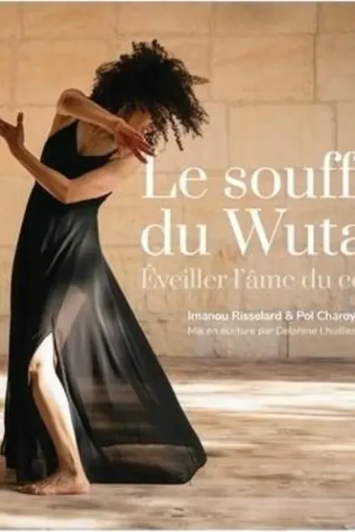 Le souffle du Wutao. Eveiller l'âme du corps, Imanou Risselard