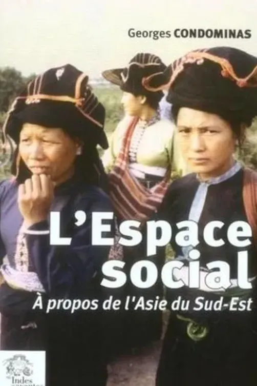 L'espace social. A propos de l'Asie du Sud-Est, Georges Condominas