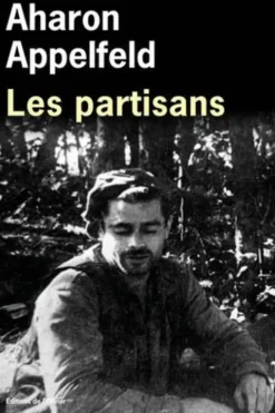 Les partisans, Aharon Appelfeld