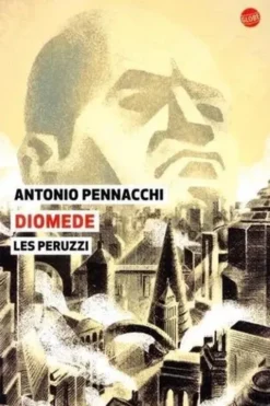 Les Peruzzi Tome 2 : Diomède, Antonio Pennacchi