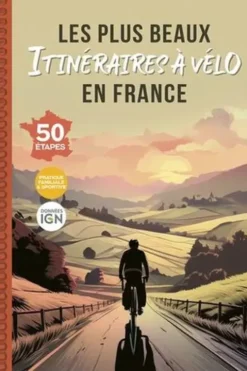 Les plus beaux itinéraires à vélo en France, Philippe Ménager