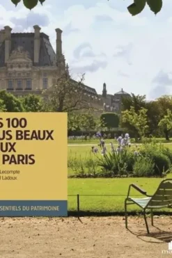 Les 100 plus beaux lieux de Paris. Edition bilingue français-anglais, Francis Lecompte