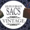 Les plus beaux sacs vintage. L'accessoire par excellence, Tessa Paul