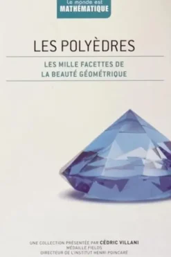 Les polyèdres. Les mille facettes de la beauté géométrique, Claudi Alsina