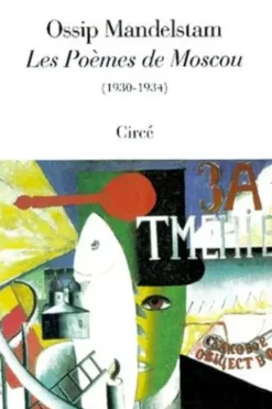 Les poèmes de Moscou 1930-1934. Edition bilingue français-russe, Ossip Mandelstam