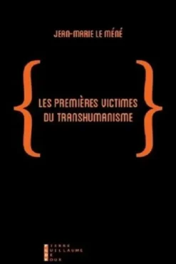 Les premières victimes du transhumanisme, Jean-Marie Le Méné