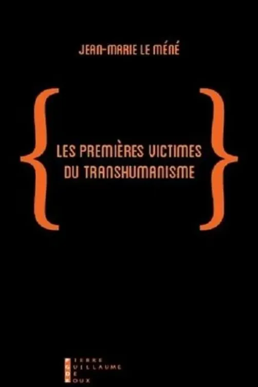 Les premières victimes du transhumanisme, Jean-Marie Le Méné