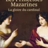 Les Princesses Mazarines. La gloire du cardinal, Evelyne Lever