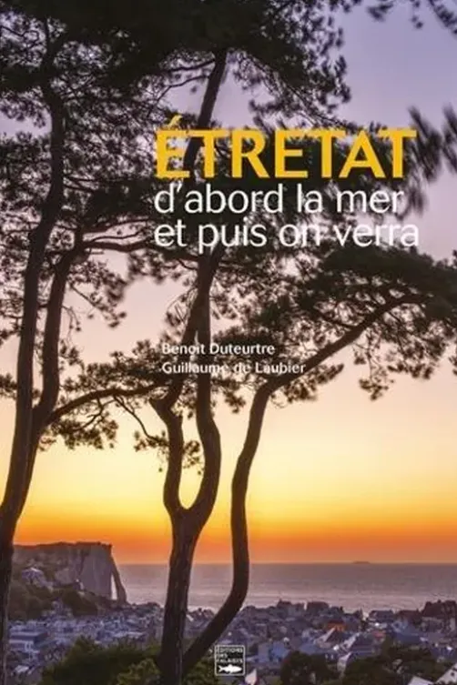 L'esprit d'Etretat, Benoît Duteurtre