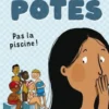 Les p'tits potes : Pas la piscine !, Anna Roy