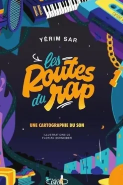 Les Routes du rap. Une cartographie du son, Yérim Sar