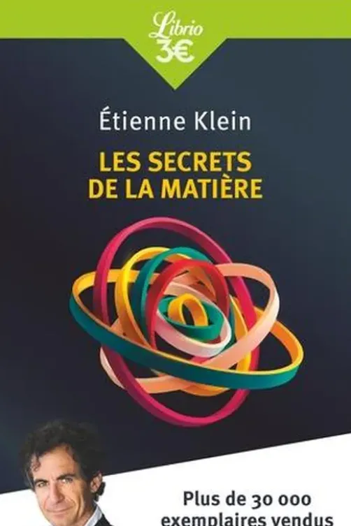 Les secrets de la matière, Etienne Klein