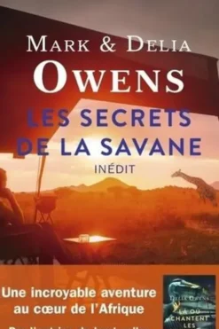 Les secrets de la savane. Vingt-trois ans à percer les mystères des éléphants et des hommes dans les étendues sauvages d'Afrique, Delia Owens