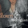 Les Secrets de Modigliani. Techniques et pratiques artistiques d'Amedeo Modigliani, Marie-Amélie Senot