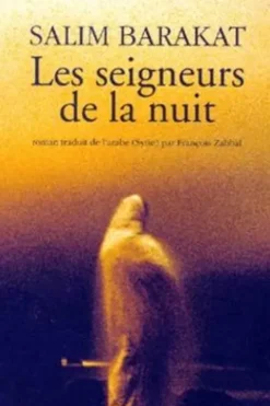 Les seigneurs de la nuit, Salim Barakat