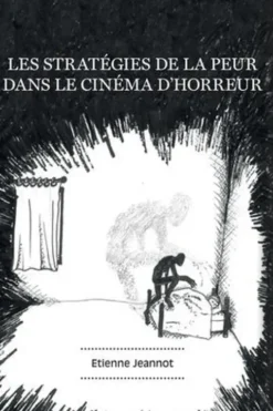 Les stratégies de la peur dans le cinéma d'horreur, Etienne Jeannot