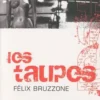 Les Taupes, Félix Bruzzone