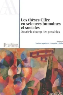 Les thèses Cifre en sciences humaines et sociales. Ouvrir le champ des possibles, Clarisse Angelier