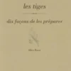 Les tiges. Dix façons de les préparer, Alice Roca