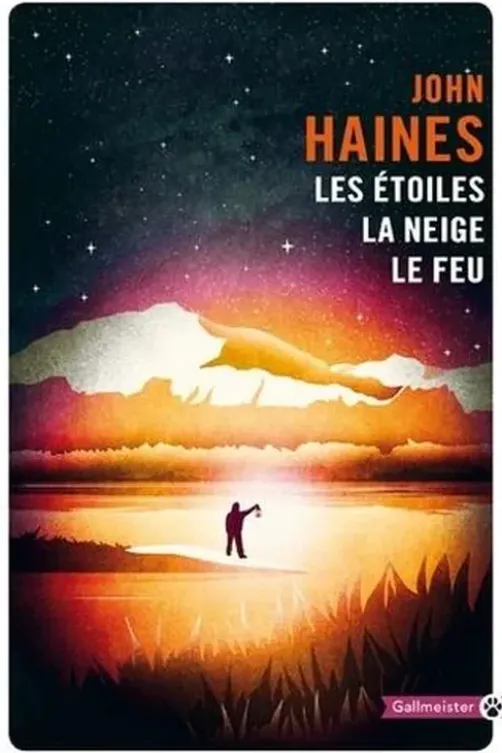 Les étoiles, la neige, le feu, John Haines
