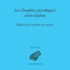 Les troubles psychiques selon Galien. Etude d'un système de pensée, Julien Devinant