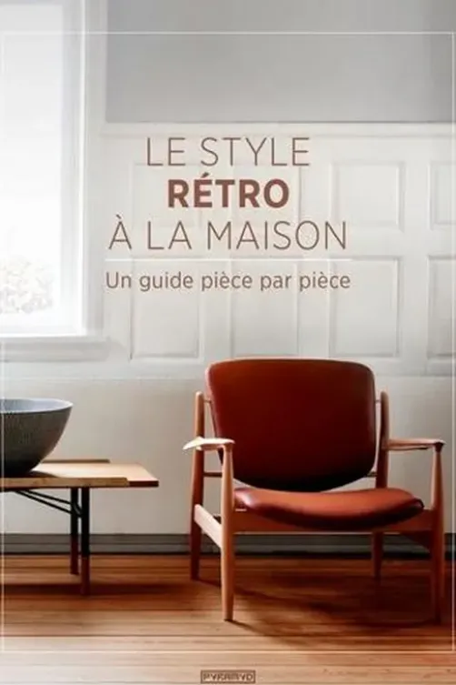 Le style rétro à la maison. Un guide pièce par pièce, DC Hillier