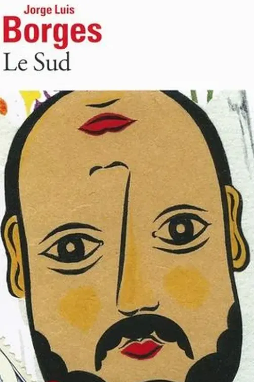 Le Sud et autres fictions, Jorge Luis Borges