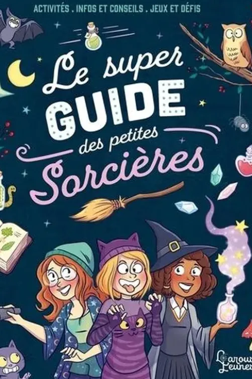 Le super guide des petites sorcières, Aurore Meyer