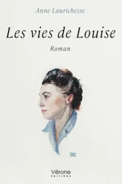 Les vies de Louise, Anne Laurichesse