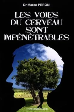 Les voies du cerveau sont impénétrables, Marco Peroni