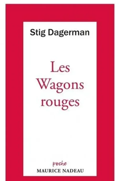 Les wagons rouges, Stig Dagerman