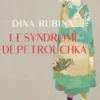 Le syndrome de Petrouchka, Dina Rubina