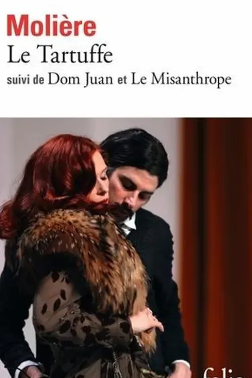 Le Tartuffe ; Dom Juan ; Le Misanthrope, Molière