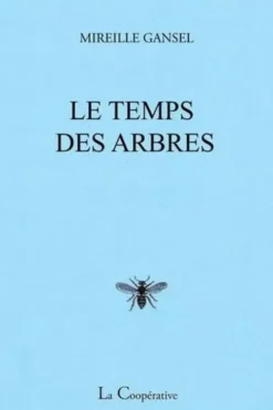 Le temps des arbres, Mireille Gansel