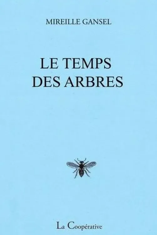 Le temps des arbres, Mireille Gansel