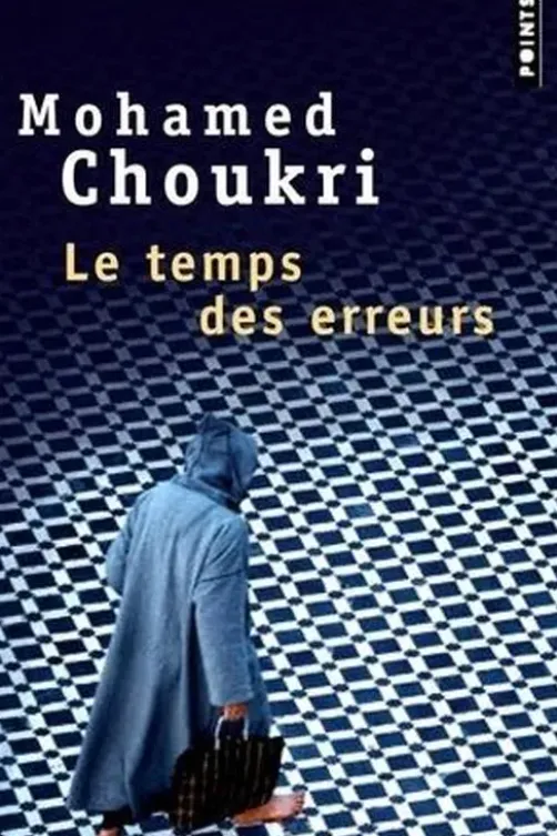 Le temps des erreurs, Mohamed Choukri