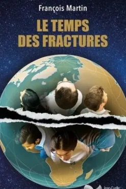 Le temps des fractures. L'Occident contre le reste du monde, François Martin