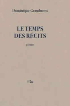 Le Temps des récits, Dominique Grandmont