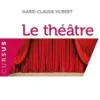 Le théâtre. 2e édition, Marie-Claude Hubert