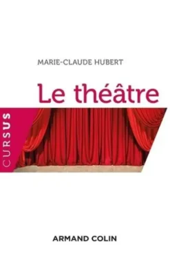 Le théâtre. 2e édition, Marie-Claude Hubert