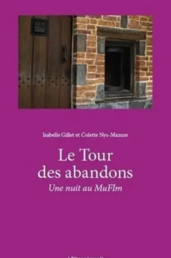 Le Tour des abandons. Une nuit au MuFIm, Isabelle Gillet